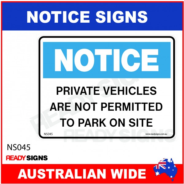 NOTICE SIGN - NS045 - PRIVATE VEHICLES ARE NOT PERMITTED TO PARK ON SITE